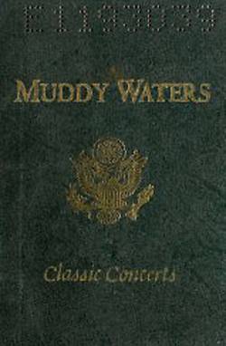 Muddy Waters : Classic Concerts